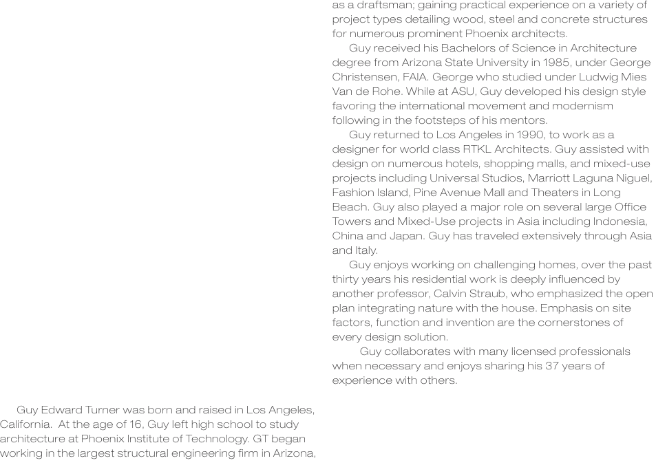       Guy Edward Turner was born and raised in Los Angeles, Cal