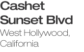Cashet Sunset Blvd West Hollywood, California
