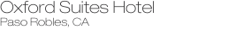 Oxford Suites Hotel Paso Robles, CA